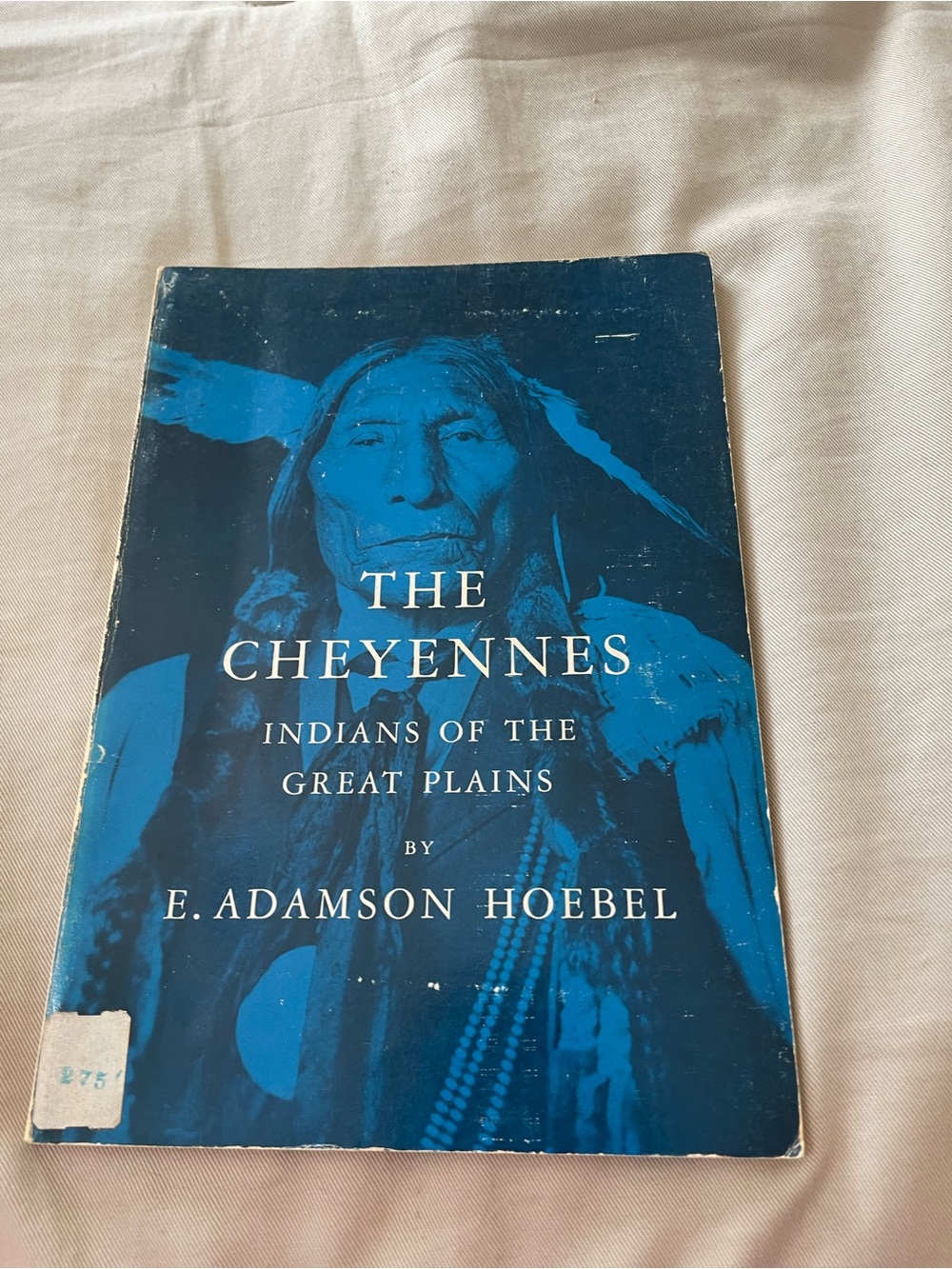 The Cheyennes Indians of the Great Plains by E. Adamson Hoebel  vintage 1960
